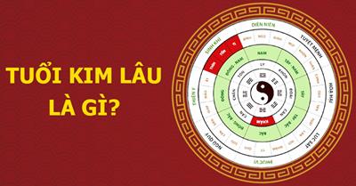 Kim lâu là gì? Nguồn gốc và cách tính tuổi Kim lâu cho Nam và Nữ