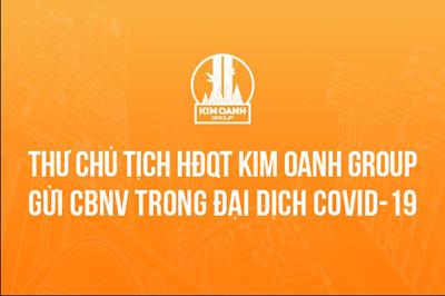 Thư Chủ tịch Địa ốc Kim Oanh Group gửi CBNV trong đại dịch Covid-19